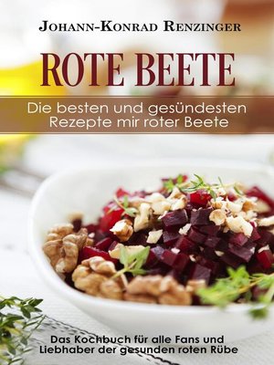 cover image of Rote Beete – Die besten und gesündesten Rezepte mir roter Beete